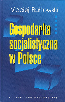 Gospodarka socjalistyczna w Polsce: geneza, rozwój, upadek