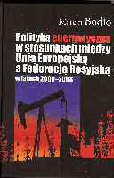 Polityka energetyczna w stosunkach między Unią Europejską a Federacją Rosyjską w latach 2000-2008