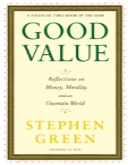 „Good Value: Reflections on Money, Morality and an Uncertain World”