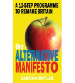 „The Alternative Manifesto. A 12-Step Programme to Remake Britain”