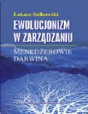 Ewolucjonizm w zarządzaniu: menedżerowie Darwina