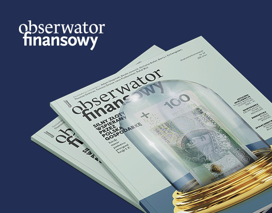 Kolejny numer magazynu „Obserwator Finansowy” już w kioskach