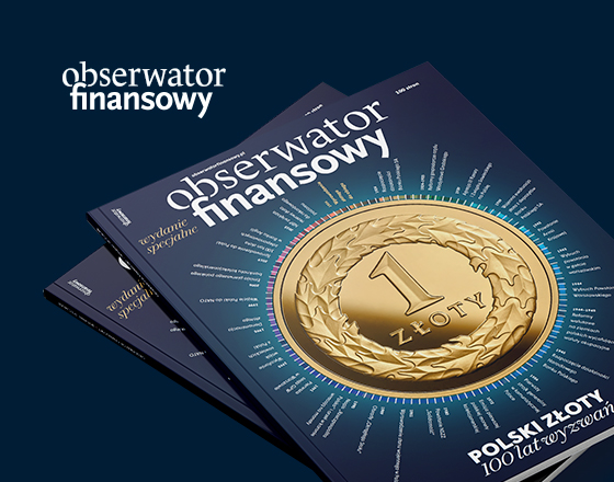 Polski złoty ma 100 lat – historia fundamentów siły polskiej gospodarki w jubileuszowym wydaniu „Obserwatora Finansowego”