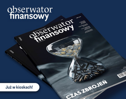 Czas zbrojeń. Nowy numer „Obserwatora Finansowego” już dostępny